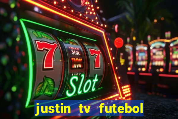 justin tv futebol ao vivo